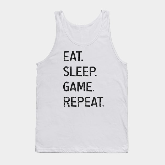 EAT SLEEP GAME REPEAT Tank Top by Suva